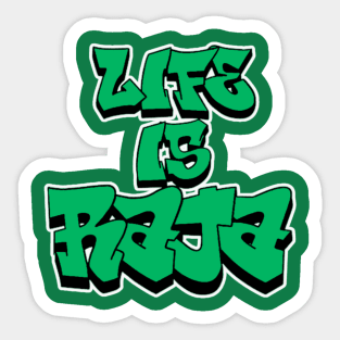 Life is Raja Sticker